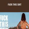 Fuck This Shit - Katrina Ruth Programs