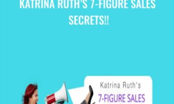 Katrina Ruth’s 7-Figure Sales Secrets - Katrina Ruth