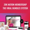 20K Nation Membership The Viral Bundles System – Katya Varbanova