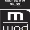Mobility WOD 14 Day Challenge – Kelly Starret