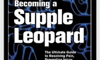 Becoming A Supple Leopard‎ 2nd Edition - Kelly Starrett