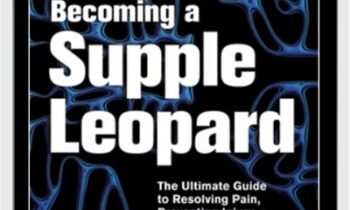 Becoming A Supple Leopard - Kelly Starrett