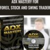 ADX MASTERY for Forex, Stock and Swing Trader - Ken Calhoun