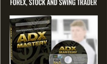 ADX MASTERY for Forex, Stock and Swing Trader - Ken Calhoun