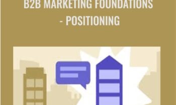 B2B Marketing Foundations - Positioning - Ken Rutsky