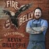 Fire in My Belly: Real Cooking - Kevin Gillespie