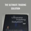 The Ultimate Trading Solution - Kim Reilly