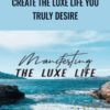 Create The Luxe Life You Truly Desire – Kimberley Wenya