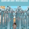 Quantum Shift Into Success – Kimberley Wenya