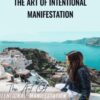 The Art Of Intentional Manifestation – Kimberley Wenya
