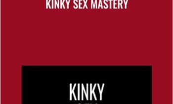 Kinky Sex Mastery - Pleasure Mechanics