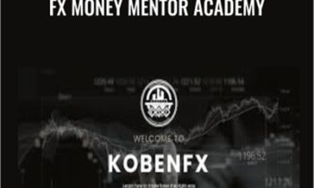 FX Money Mentor Academy – Koben FX