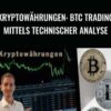 Kryptowährungen: BTC Trading mittels Technischer Analyse - Christoph Neuwirth