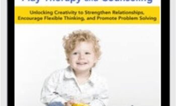 LEGO®-Based Play Therapy Techniques: Unlocking Creativity to Strengthen Relationships, Encourage Flexible Thinking, and Promote Problem Solving - Sophia Ansari & Josué Cardona