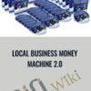 Local Business Money Machine 2.0