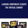 Landing Corporate Clients - The Virtual Summit -  Angelique Rewers