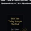 Larry Connors Professional Day Trading for Success Program