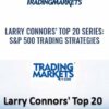 Top 20 Series: S&P 500 Trading Strategies - Larry Connors