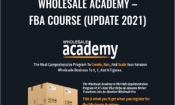 Wholesale Academy – FBA Course (Update 2021) – Larry Lubarsky
