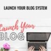 Launch Your Blog System - Jessica Q