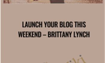 Launch Your Blog This Weekend – Brittany Lynch