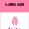 Manifesting Mindset – Laurie-Anne King