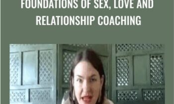 Foundations of Sex, Love and Relationship Coaching – Layla Martin