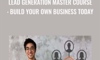 Lead Generation Master Course: Build Your Own Business Today - David Lau