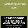 Leadership Strategy and Tactics - Jocko Willink