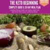 The Keto Beginning: Creating lifelong health and lasting weight loss - Leanne Vogel