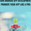 Learn Android App Development & Promote Your App like a Pro - Alex Genadinik