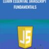 Learn Essential Javascript Fundamentals
