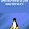 Learn GREP and SED on Linux for Beginners Deal