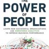 The Power of People: Learn How Successful Organizations Use Workforce