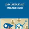Learn Linkedln Sales Navigator (2018) - Donna Alexander