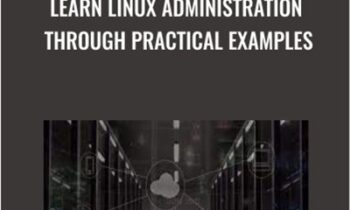 Learn Linux Administration Through Practical Examples - Gabriel Avramescu