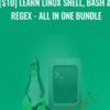 [$10] Learn Linux Shell, Bash & Regex - All in One Bundle