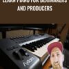 Learn Piano for Beatmakers and Producers - Riley Weller