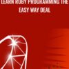 Learn Ruby Programming The Easy Way Deal