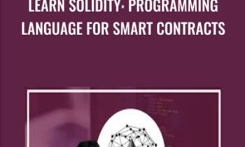 Learn Solidity: Programming Language for Smart Contracts - Toshendra Sharma