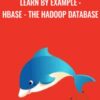 Learn by Example : HBase - The Hadoop Database - Loonycorn
