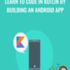 Learn to Code in Kotlin by Building an Android App - Mammoth Interactive