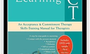Learning ACT: An Acceptance and Commitment Therapy Skills-Training Manual for Therapists - Jason Luoma