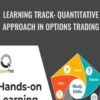 Learning Track: Quantitative Approach in Options Trading