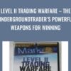 Level II Trading Warfare – The Undergroundtrader’s Powerful Weapons for Winning - Jea Yu