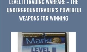 Level II Trading Warfare – The Undergroundtrader’s Powerful Weapons for Winning - Jea Yu