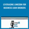 Leveraging LinkedIn for Business Loan Brokers