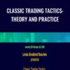 Classic Trading Tactics: Theory and Practice – Lindaraschke