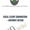 Local Client Domination – Anthony Devine