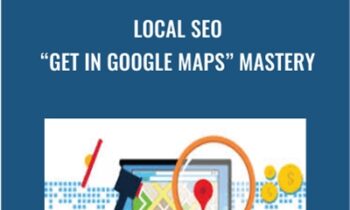 Local SEO “Get in Google Maps” Mastery - SEO Intelligence